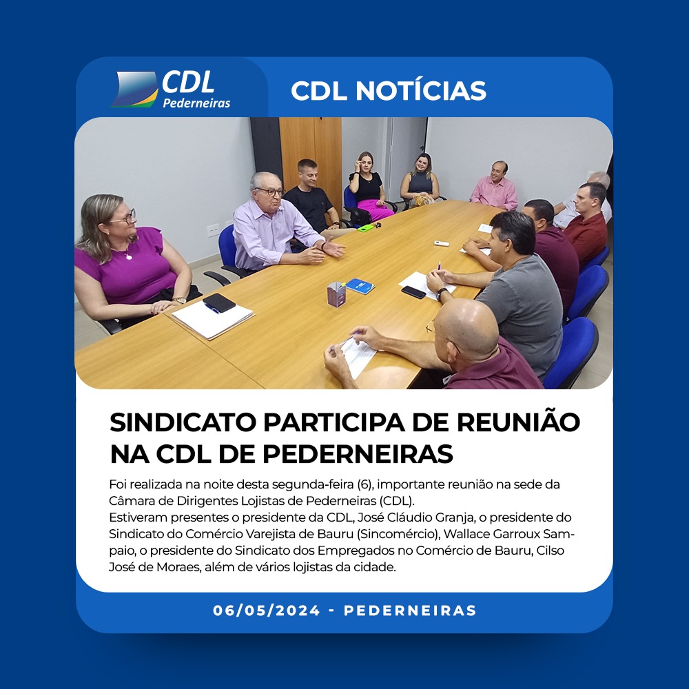 SINDICATO PARTICIPA DE REUNIÃO NA CDL DE PEDERNEIRAS